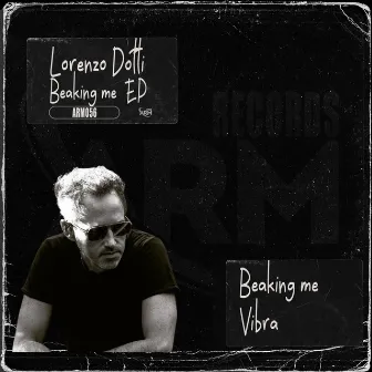 Beaking me EP by Lorenzo Dotti