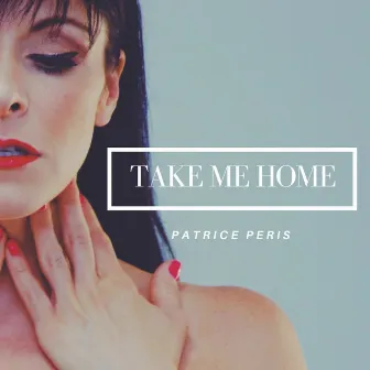 Take Me Home by Patrice Peris