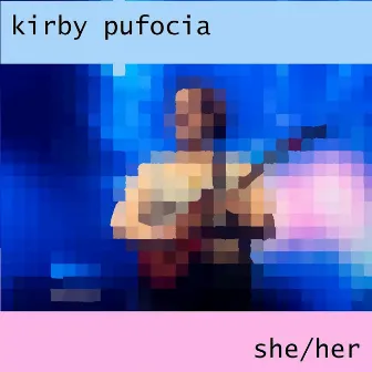 She/Her by Kirby Pufocia