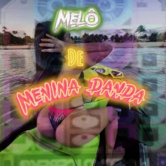 Melô de Menina Danada by Ckmc_originall