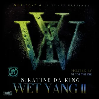 Nht Boyz Present Wet Yang II by Nikatine Da King