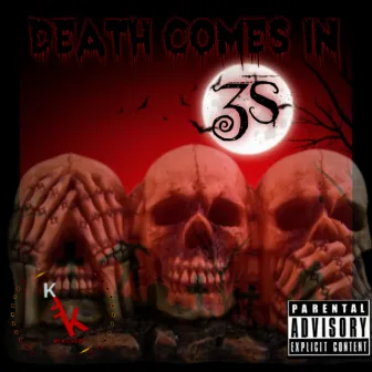 Death Comes In 3's by Khadafi Korlone