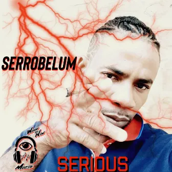 Serious by Serrobelum