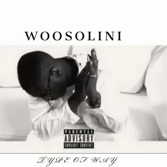 Type of Way by Woosolini