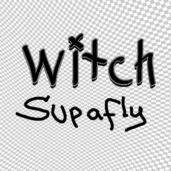 Supafly by Witch