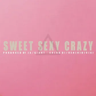 Sweet Sexy Crazy by JA