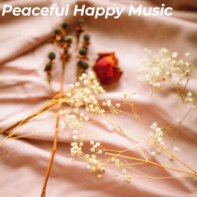 Peaceful Happy Music