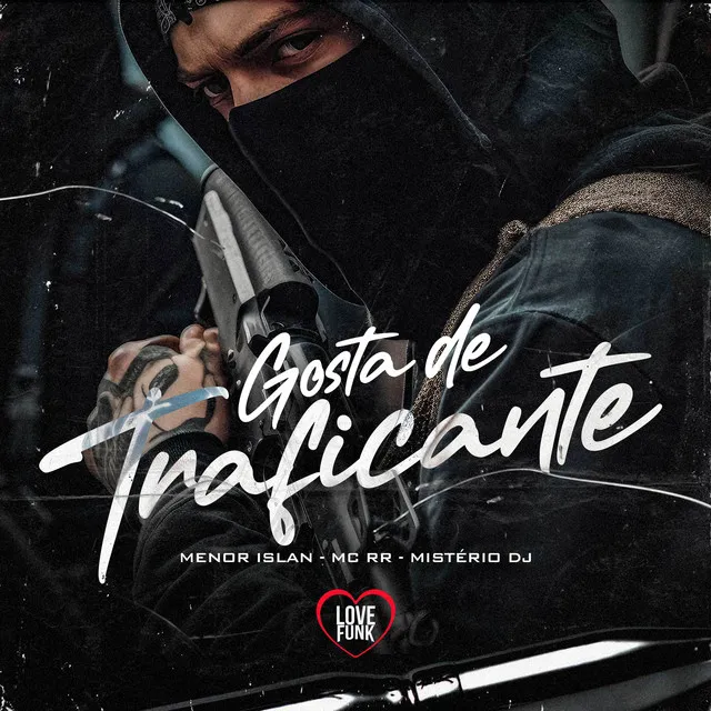 Gosta de Traficante