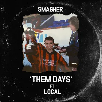 Them Days by Smasher