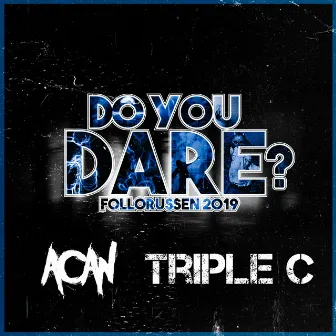 Do You Dare? (Follorussen 2019) by Acan