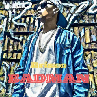 BADMAN by Brisco