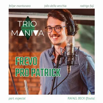 Frevo Pro Patrick by Trio Maniva