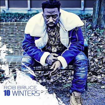 10 Winters by Rob Bruce