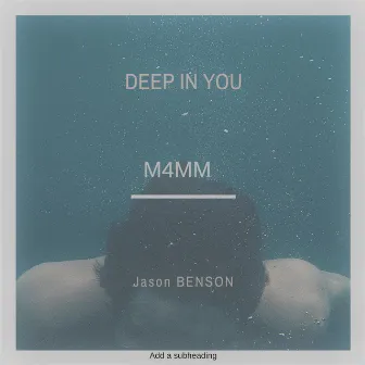 Deep in You by Jason Benson