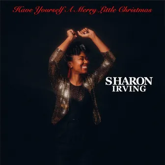 Have Yourself a Merry Little Christmas by Sharon Irving