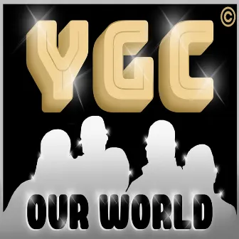 Our World (Deluxe Remastered Version) by (YGC) Young Gun Crew