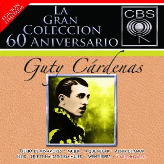 La Gran Coleccion Del 60 Aniversario CBS - Guty Cardenas by Guty Cárdenas