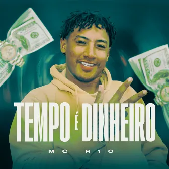 Tempo É Dinheiro by Mc R10