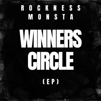 Winners Circle by Rockness Monsta