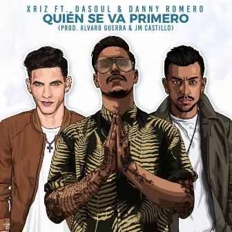 Quien se va primero by Xriz