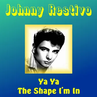 Ya Ya by Johnny Restivo