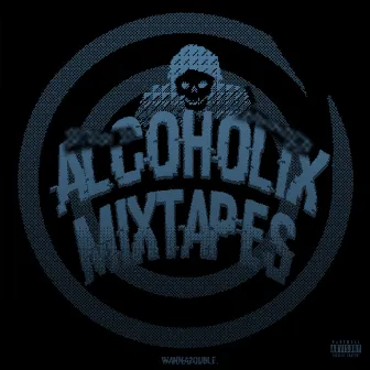 Alcoholix Mixtapes by Unknown Artist