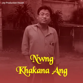 Nwng Khakana Ang by Bimal Debbarma