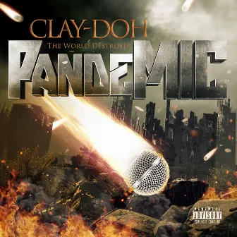 PandeMIC by Clay-Doh the World Destroyer