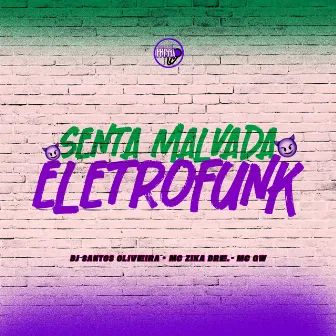 Senta Malvada (EletroFunk) by Mc Zika Dre.