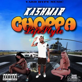 Choppa LifeStyle by Kashmar