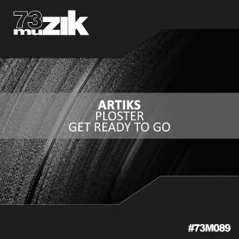 Ploster / Get Ready To Go by Artiks