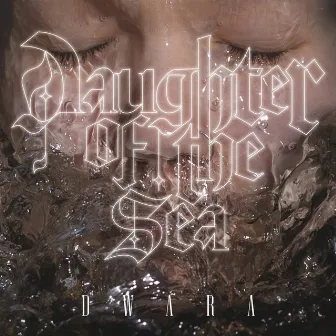 Daughter Of The Sea by Dwara