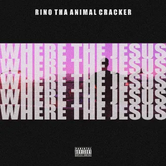 Where the Jesus by Rino Tha Animal Cracker