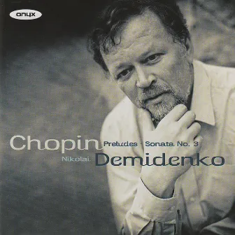 Chopin: Preludes - Sonata No. 3 by Nikolai Demidenko