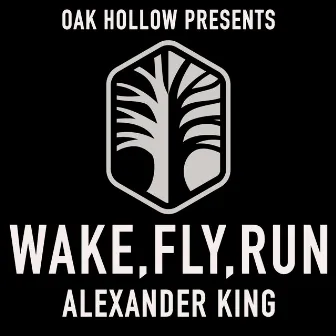 Wake Fly Run by Alexander King