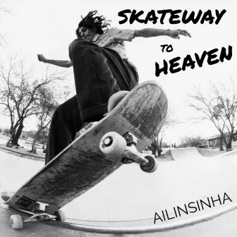 Skateway to Heaven by Ailinsinha