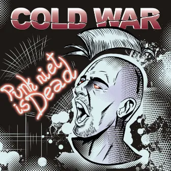 Punk Niet Is Dead by Cold War