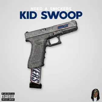 Need A Snickers by KiD Swoop