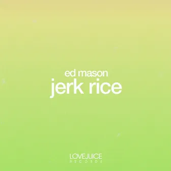 Jerk Rice by Ed Mason