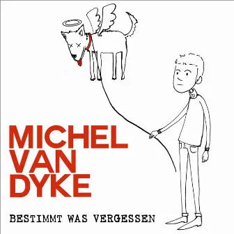 Bestimmt was vergessen by Michel van Dyke