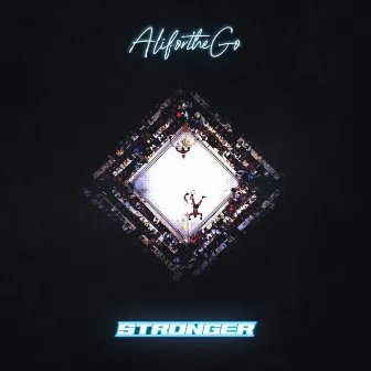 Stronger by AlifortheGo