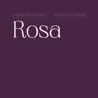 Rosa by Augusto Baez