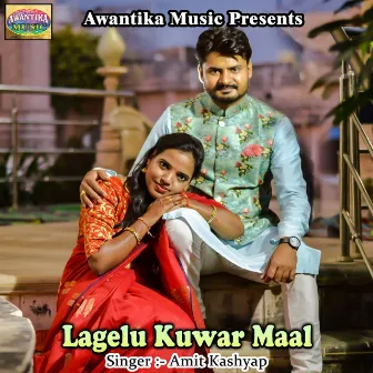 Lagelu Kuwar Maal by Amit Kashyap