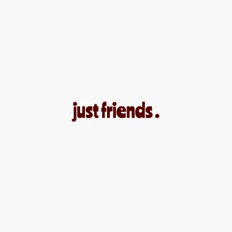 Just Friends by DJ Schreach