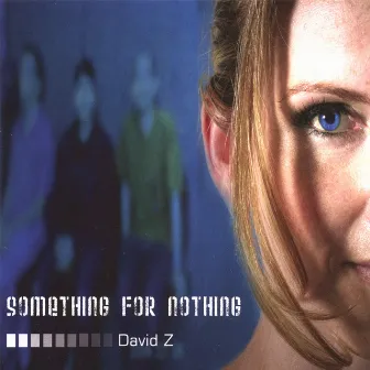 Something For Nothing by David Z