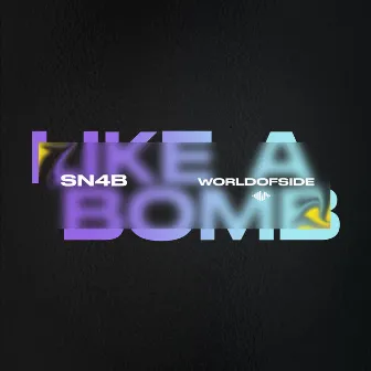 Like a Bomb by SN4B