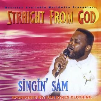 Straight from God by Singin' Sam