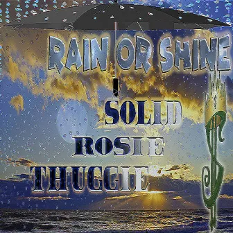 Rain or Shine by Rosie