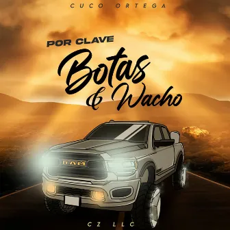 Por Clave Botas Y Wacho (Corridos Belicos) by Cuco Ortega