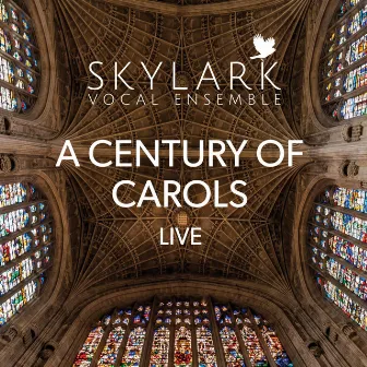 A Century of Carols (Live) by Skylark Vocal Ensemble